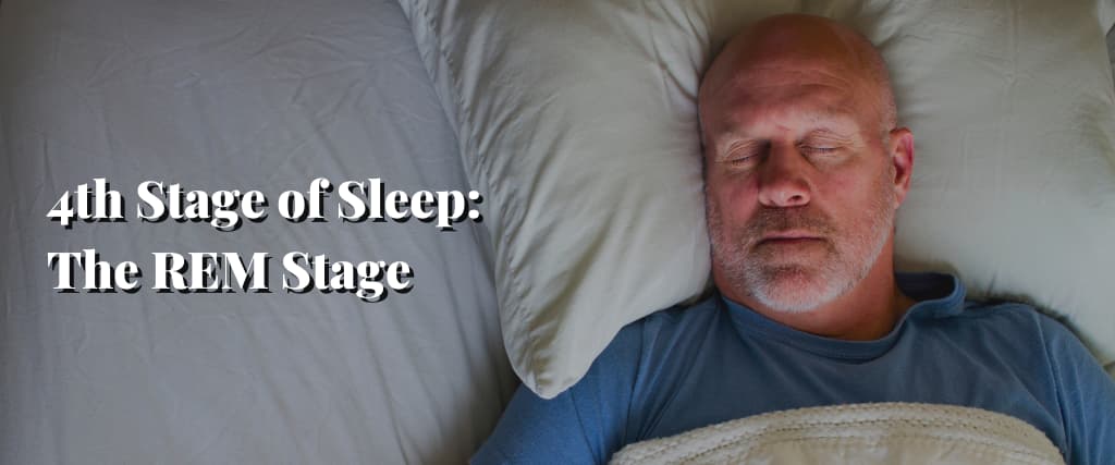 4th Stage of Sleep The REM Stage