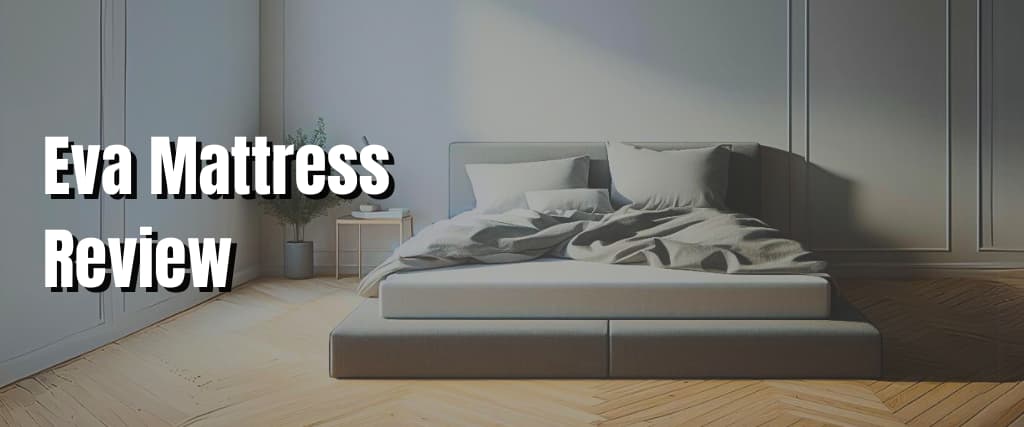 Eva Mattress Review.