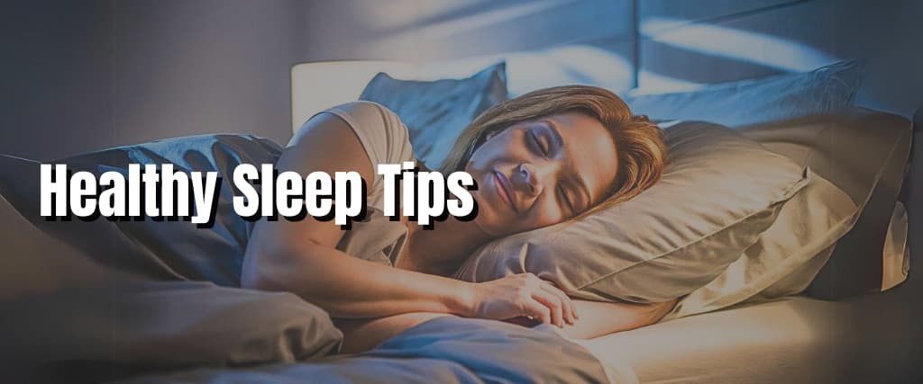 Healthy Sleep Tips.