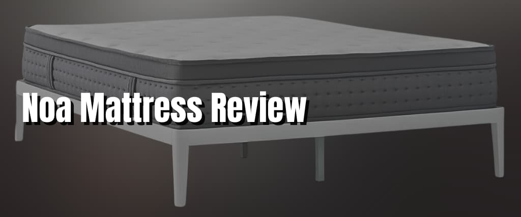 Noa Mattress Review