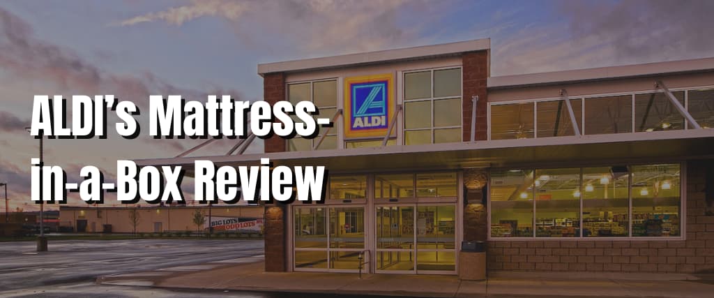 ALDI’s Mattress-in-a-Box Review