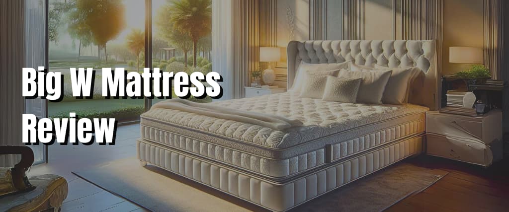 Big W Mattress Review.