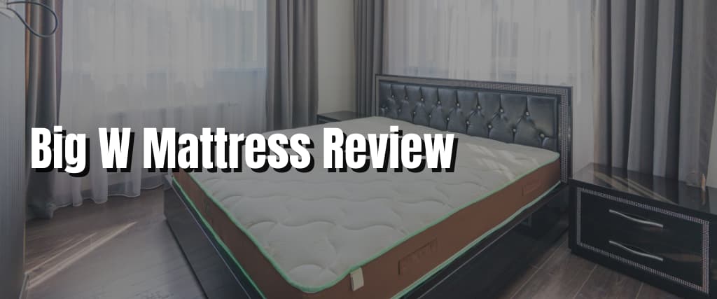Big W Mattress Review