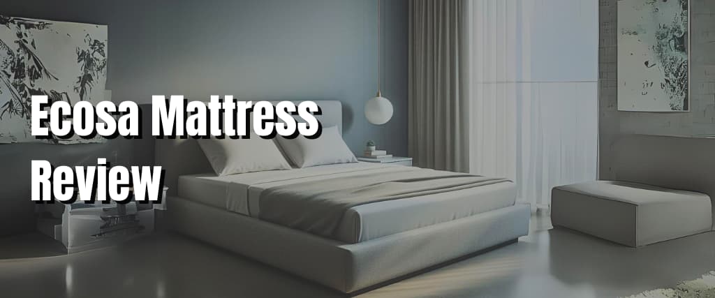 Ecosa Mattress Review.