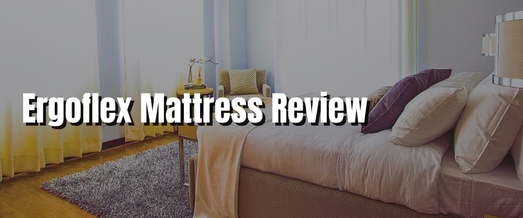 Ergoflex Mattress Review