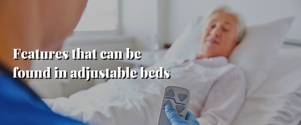 Features that can be found in adjustable beds