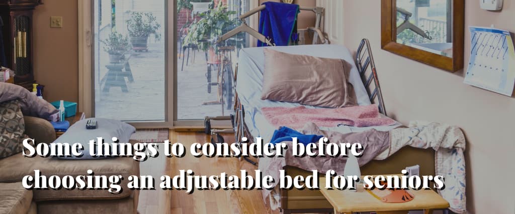 Some things to consider before choosing an adjustable bed for seniors