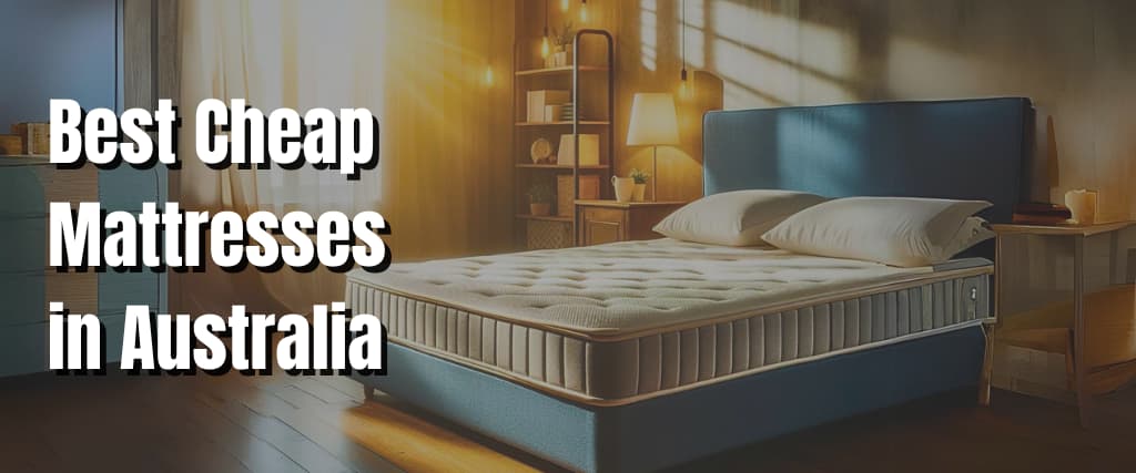 Best Cheap Mattresses in Australia.
