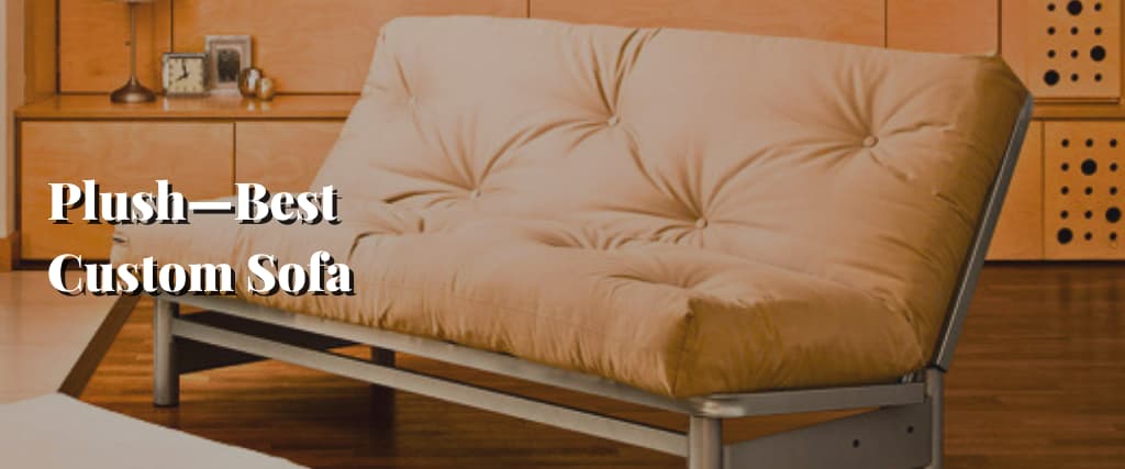 Plush—Best Custom Sofa
