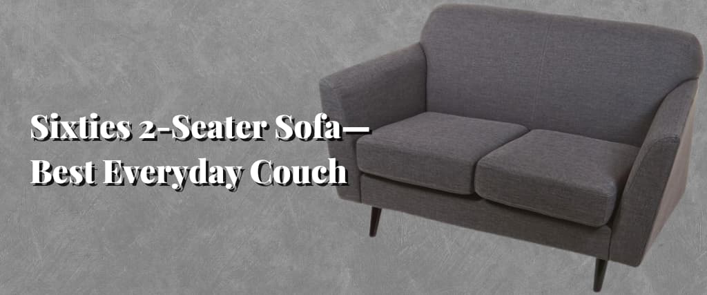 Sixties 2-Seater Sofa—Best Everyday Couch