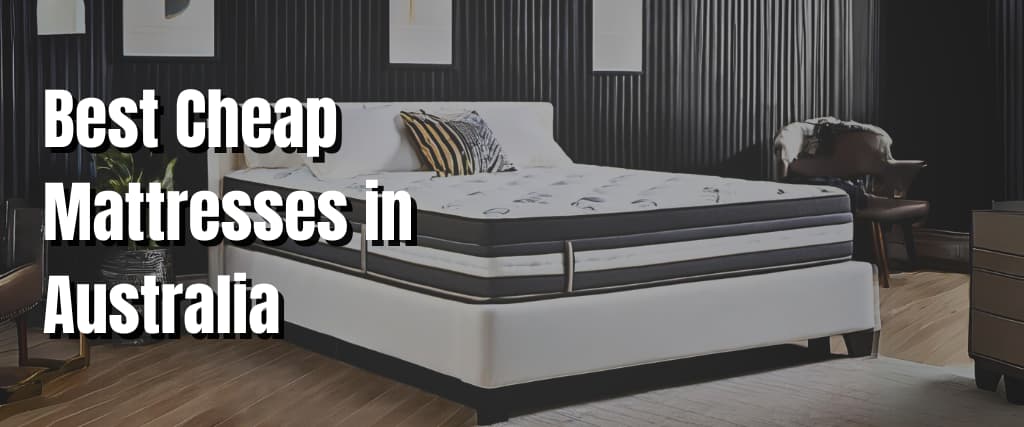 Best Cheap Mattresses in Australia..