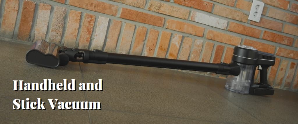 Handheld and Stick Vacuum