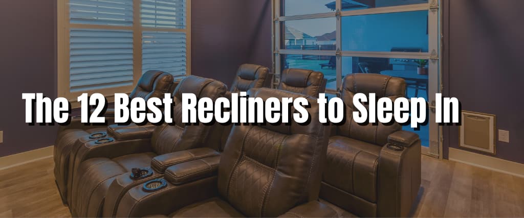 The 12 Best Recliners to Sleep In