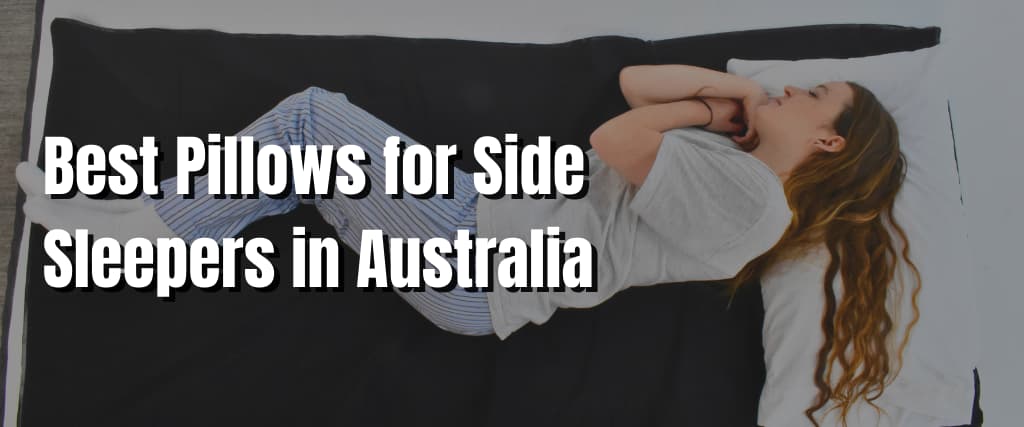 Best Pillows for Side Sleepers in Australia