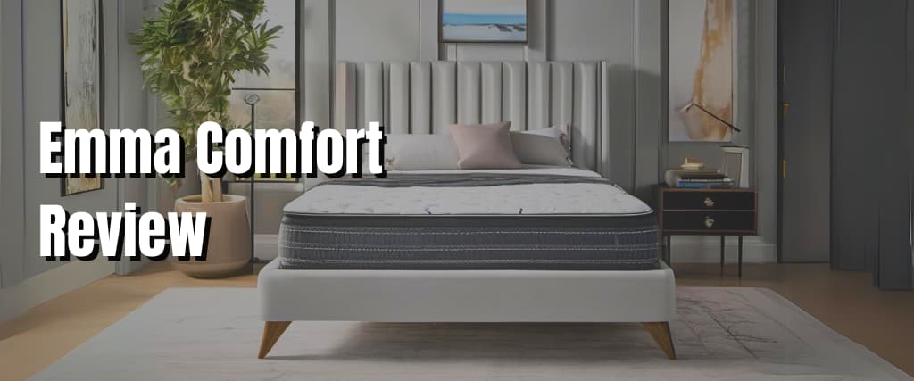 Emma Comfort Review.