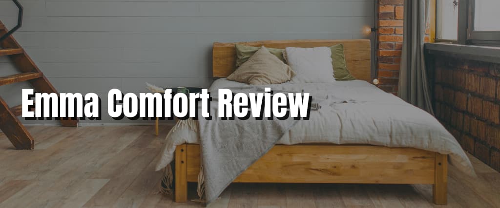 Emma Comfort Review