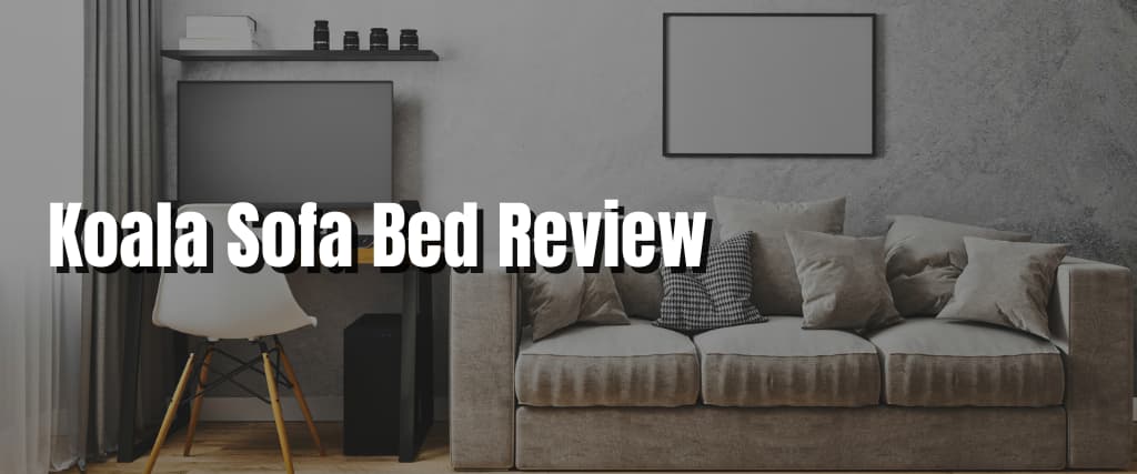 Koala Sofa Bed Review