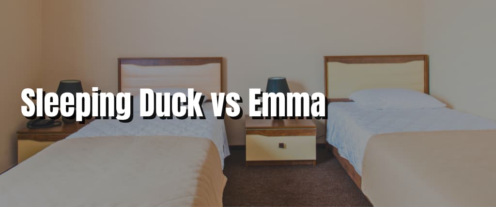Sleeping Duck vs Emma