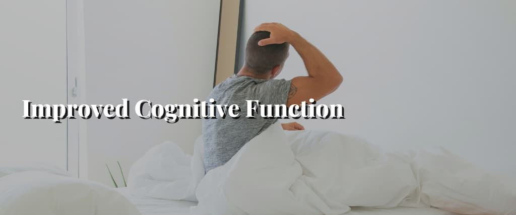 Improved Cognitive Function