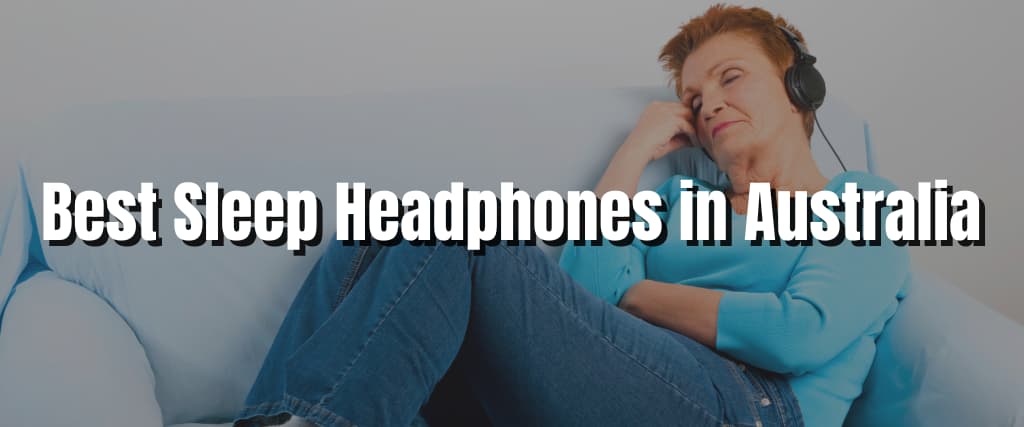 Best Sleep Headphones in Australia