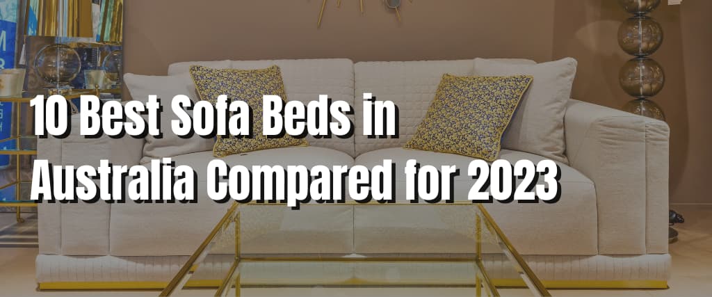 10 Best Sofa Beds in Australia Compared for 2023