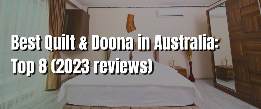 Best Quilt & Doona in Australia Top 8 (2023 reviews)