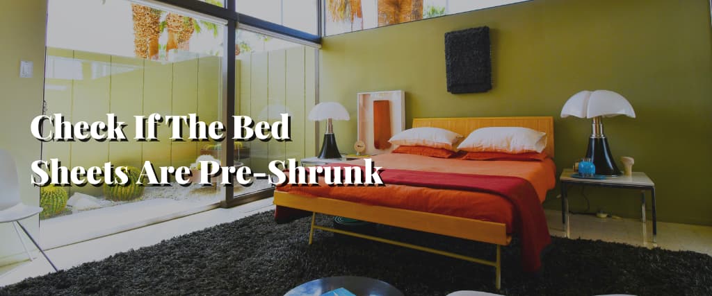Check If The Bed Sheets Are Pre-Shrunk