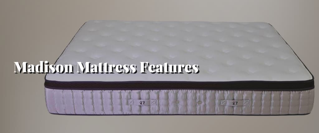 Madison Mattress Features