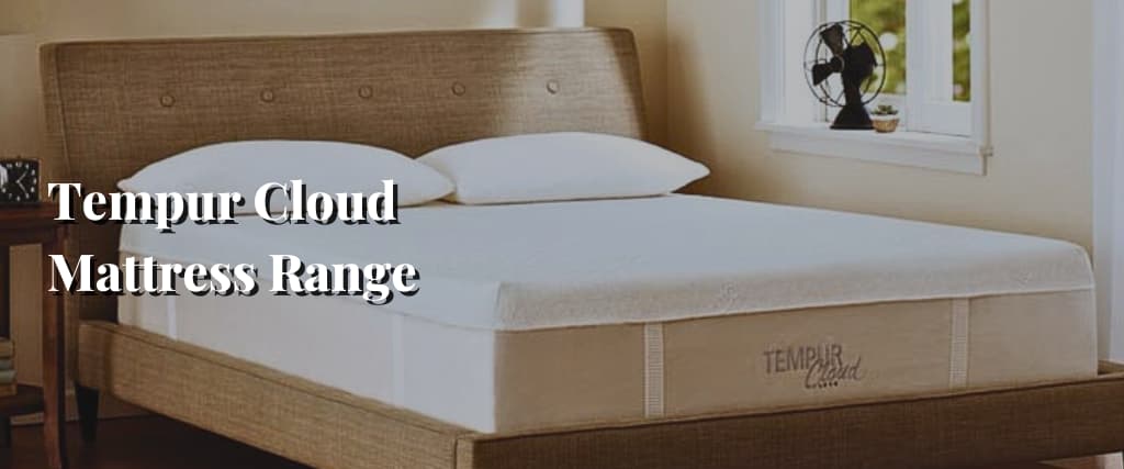 Tempur Cloud Mattress Range