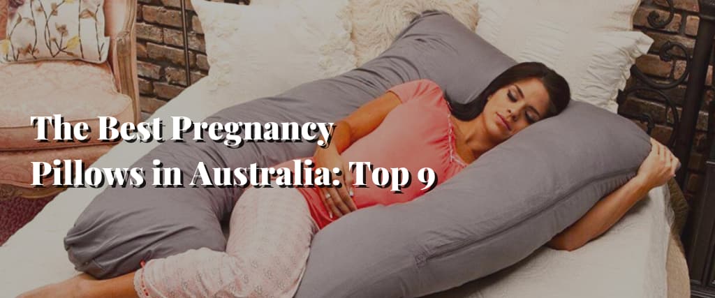 The Best Pregnancy Pillows in Australia Top 9