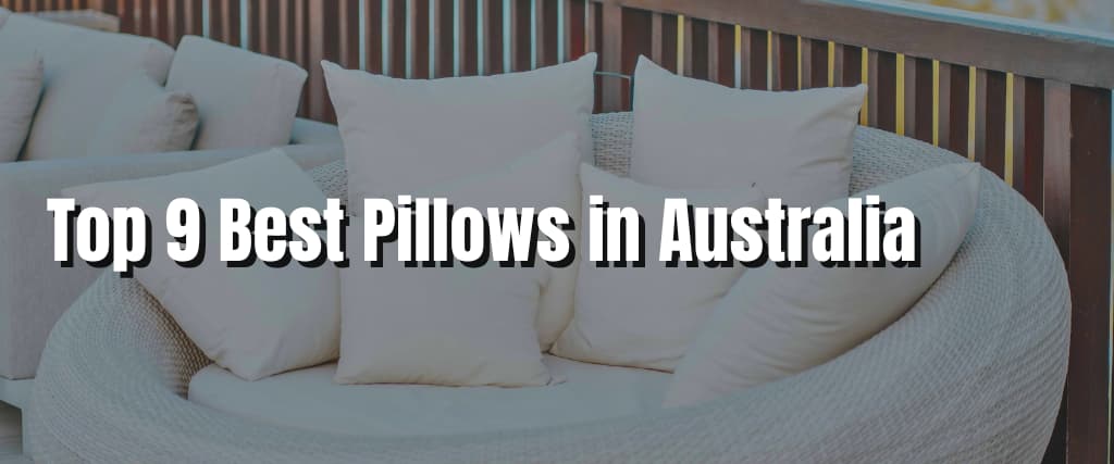 Top 9 Best Pillows in Australia