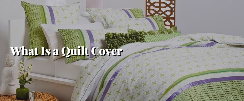 What Is a Quilt Cover