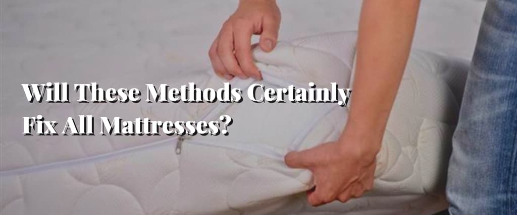Will These Methods Certainly Fix All Mattresses