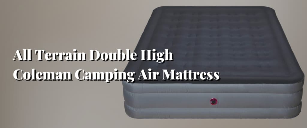 All Terrain Double High Coleman Camping Air Mattress