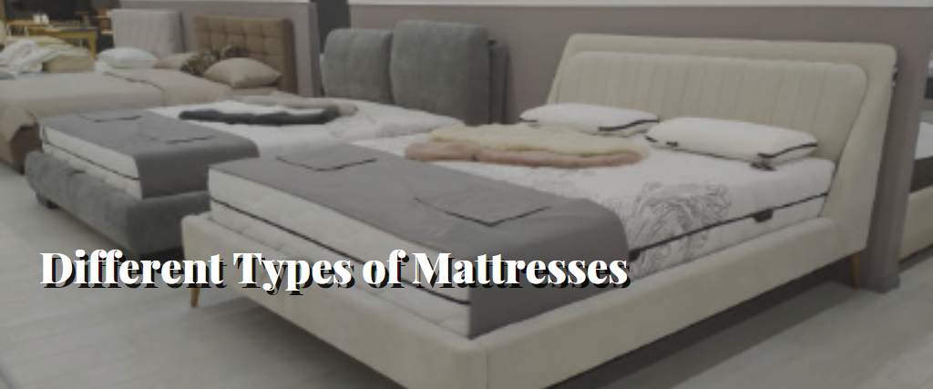 Different Types of Mattresses