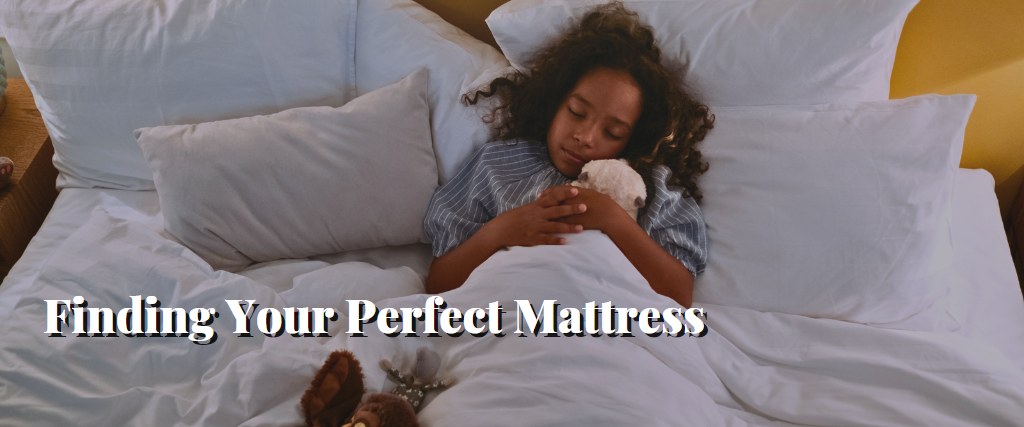 Finding Your Perfect Mattress