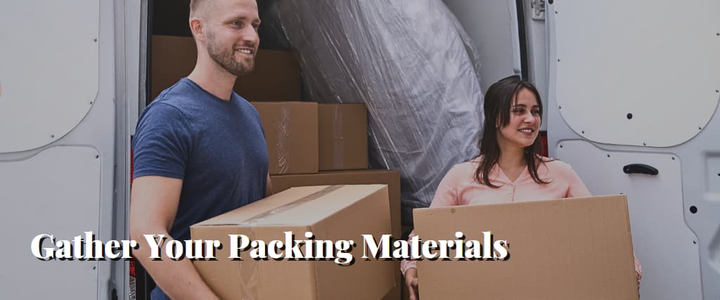 Gather Your Packing Materials
