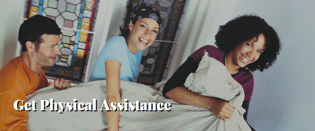Get Physical Assistance