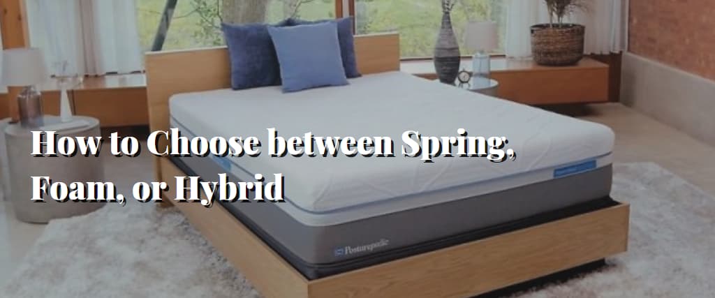 How to Choose between Spring, Foam, or Hybrid