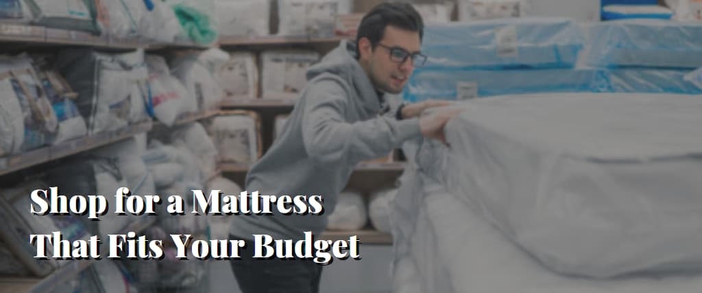 Shop for a Mattress That Fits Your Budget