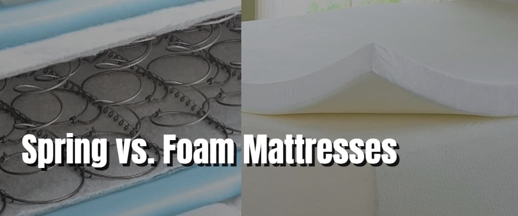 Spring vs. Foam Mattresses