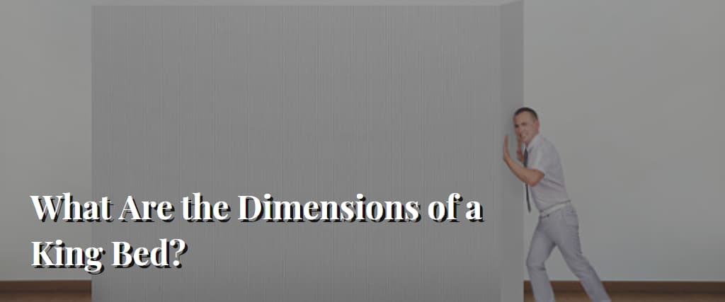 What Are the Dimensions of a King Bed