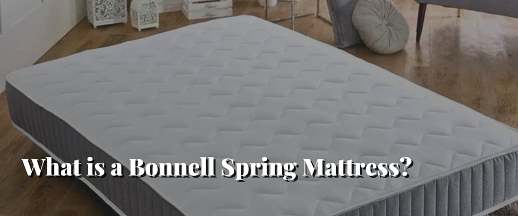 What is a Bonnell Spring Mattress