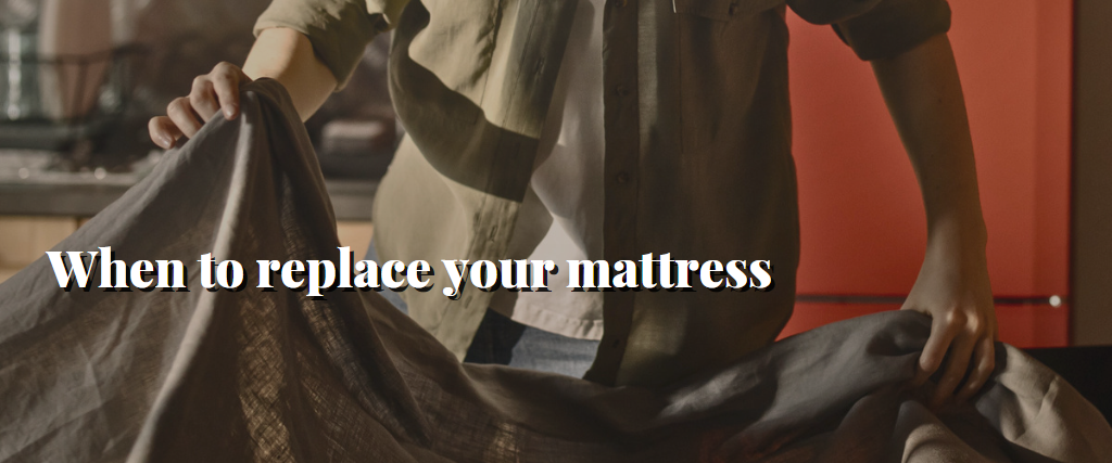 When to replace your mattress